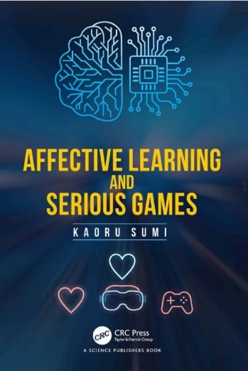 Book cover of Affective Learning and Serious Games by Kaoru Sumi